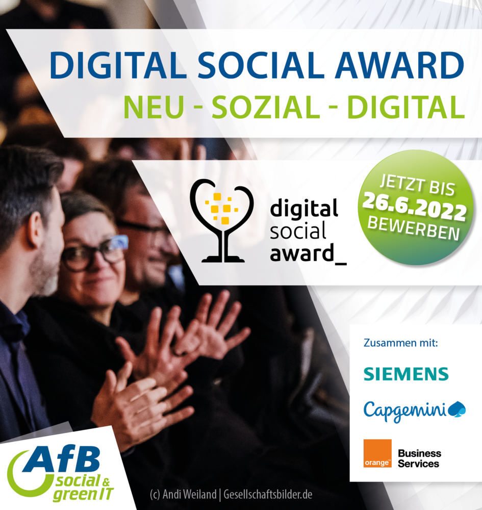 Grafik mit Foto applaudierender Menschen. Text: "Digital Social Award - neu, sozial, digital. Jetzt bis 26.6.2022 bewerben". Logo Siemens, Capgemini, orange und AfB. 